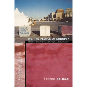 We, the People of Europe? - (Translation/Transnation) by  Étienne Balibar (Paperback) - 1 of 1