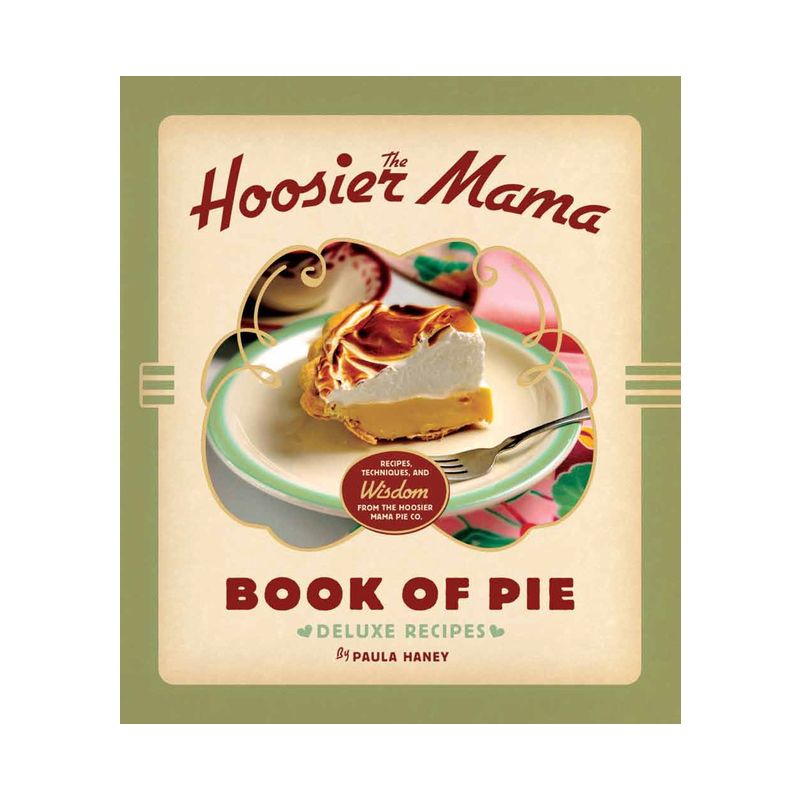 The Hoosier Mama Book of Pie - by  Paula Haney (Hardcover), 1 of 2