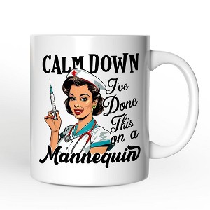 Sassy Nursing School Mug, Calm Down I've Done This on a Mannequin Gift (Non-Custom Only)| OrnamentallyYou - 1 of 4