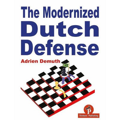 The Modernized Dutch Defense - by  Demuth (Paperback)