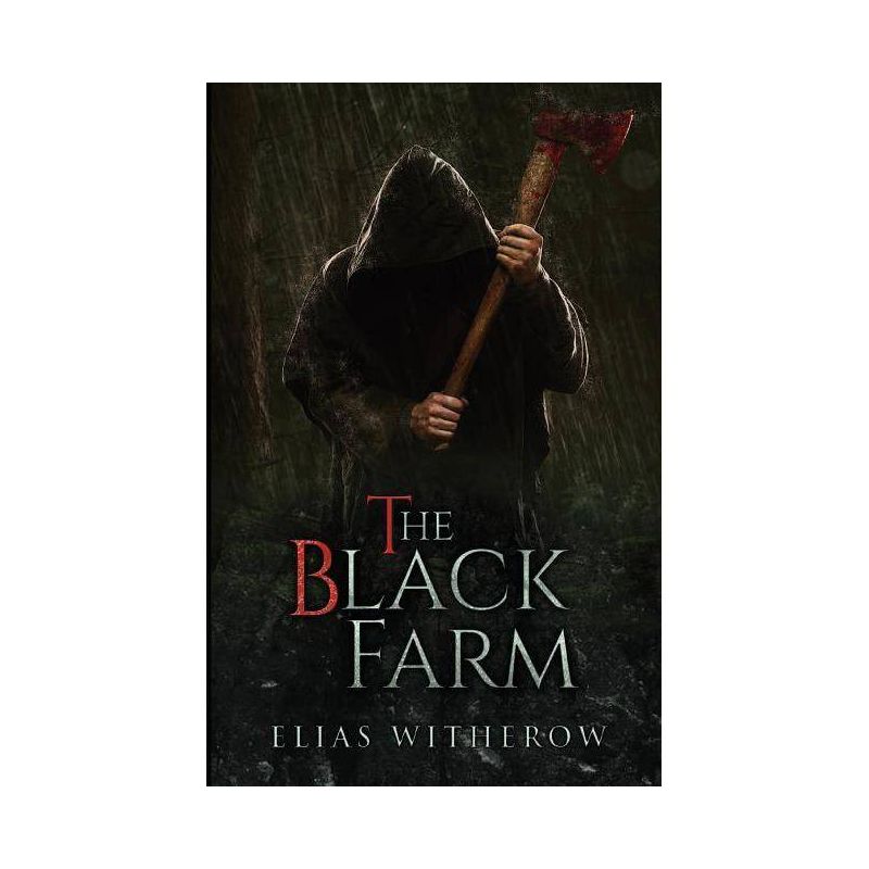 The Black Farm - by  Elias Witherow (Paperback), 1 of 2