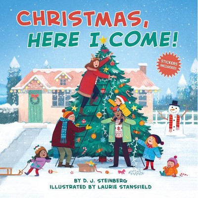 Christmas, Here I Come! - by D J Steinberg (Paperback)