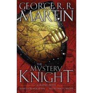 The Mystery Knight: A Graphic Novel - (A Song of Ice and Fire Graphic Novels) by  George R R Martin (Hardcover) - 1 of 1