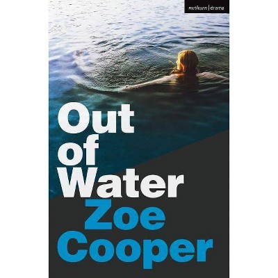 Out of Water - (Modern Plays) by  Zoe Cooper (Paperback)