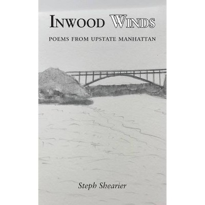 Inwood Winds - by  Steph Shearier (Paperback)