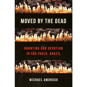 Moved by the Dead - (Where Religion Lives) by Michael Amoruso - 1 of 1