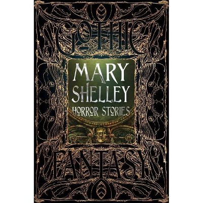 Mary Shelley Horror Stories - (Gothic Fantasy) (Hardcover)