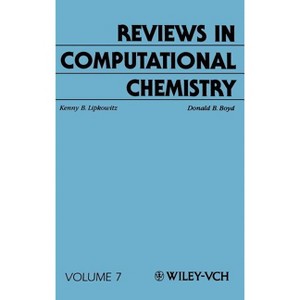 Reviews in Computational Chemistry, Volume 7 - by  Kenny B Lipkowitz & Donald B Boyd (Hardcover) - 1 of 1