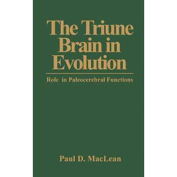 The Triune Brain in Evolution - by  P D MacLean (Hardcover)
