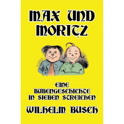 Max und Moritz - by  Wilhelm Busch (Hardcover)