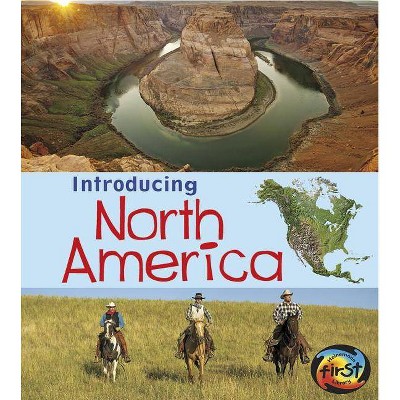 Introducing North America - (Introducing Continents) by  Chris Oxlade (Paperback)