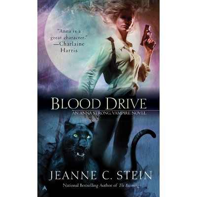 Blood Drive - (Anna Strong, Vampire Novel) by  Jeanne C Stein (Paperback)