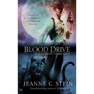Blood Drive - (Anna Strong, Vampire Novel) by  Jeanne C Stein (Paperback) - 1 of 1