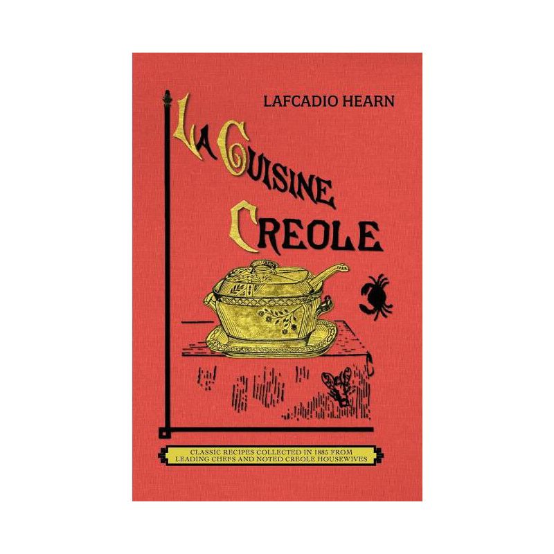 La Cuisine Creole (Trade) - by  Lafcadio Hearn (Paperback), 1 of 2