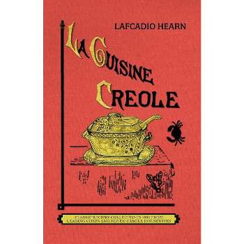 La Cuisine Creole (Trade) - by  Lafcadio Hearn (Paperback)