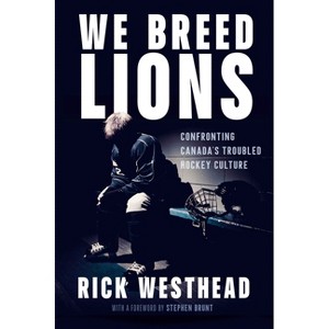We Breed Lions - by  Rick Westhead (Hardcover) - 1 of 1