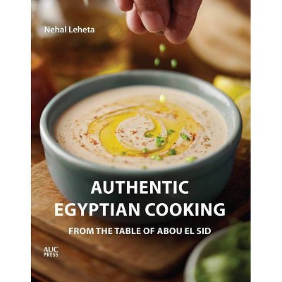 Authentic Egyptian Cooking - by  Nehal Leheta (Paperback)