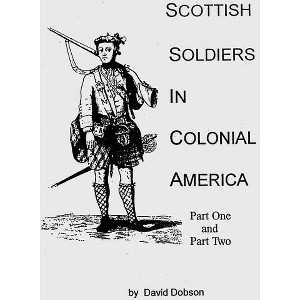 Scottish Soldiers in Colonial America - by  David Dobson (Paperback) - 1 of 1