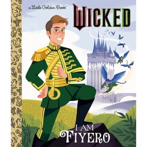 I Am Fiyero (Universal Pictures Wicked) - (Little Golden Book) by Mary Man-Kong (Hardcover) - 1 of 1