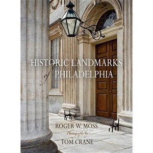 Historic Landmarks of Philadelphia - (Barra Foundation Books) by  Roger W Moss (Hardcover) - 1 of 1