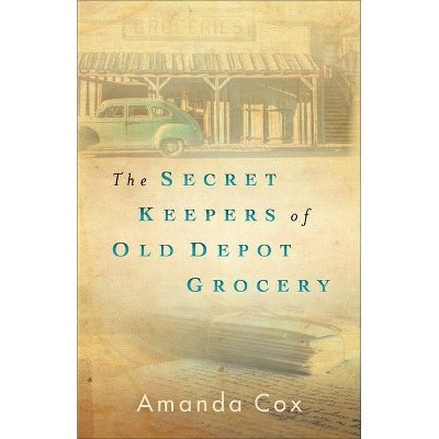 The Secret Keepers of Old Depot Grocery - by Amanda Cox