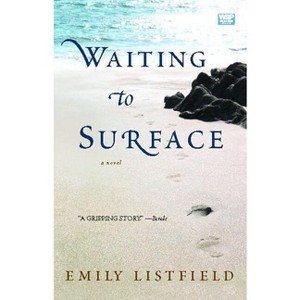 Waiting to Surface - by  Emily Listfield (Paperback) - 1 of 1