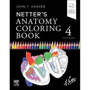 Netter's Anatomy Coloring Book - 4th Edition by  John T Hansen (Paperback) - 1 of 1