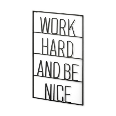 HomeRoots 17" X 26" Black Work Hard and Be Nice Metal Wall Decor