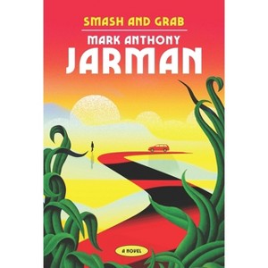 Smash & Grab - by  Mark Anthony Jarman (Paperback) - 1 of 1
