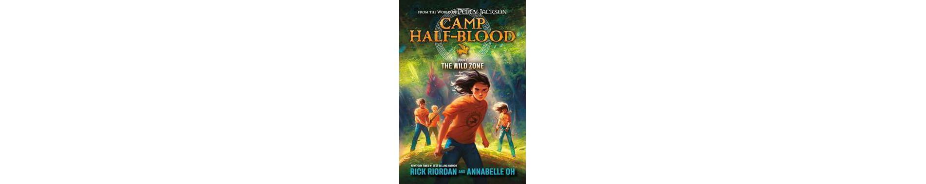 From the World of Percy Jackson: Camp Half-Blood Book 1: The Wild Zone by Rick Riordan and Annabelle Oh (Hardcover)