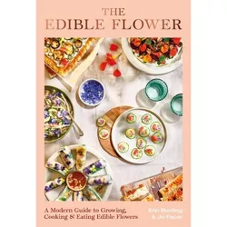 The Edible Flower - by  Erin Bunting & Jo Facer (Hardcover)