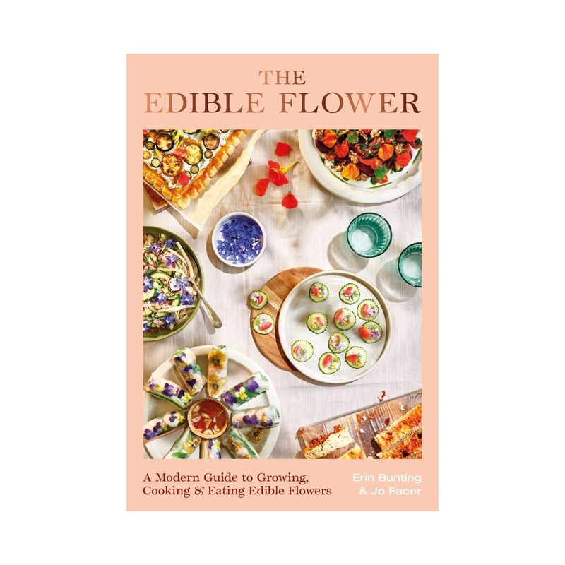 The Edible Flower - by  Erin Bunting & Jo Facer (Hardcover), 1 of 2