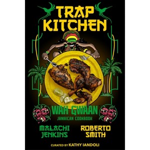 Trap Kitchen: Wah Gwaan - by  Malachi Jenkins (Hardcover) - 1 of 1