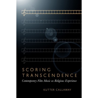 Scoring Transcendence - by  Kutter Callaway (Paperback)