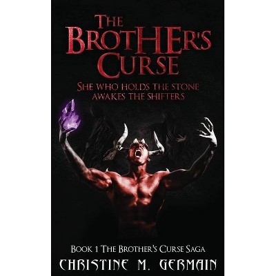 The Brother's Curse (The Brother's Curse Saga Book 1) - by  Christine M Germain (Hardcover)