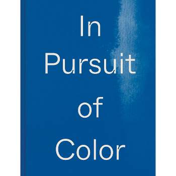 In Pursuit of Color - by  Lauren MacDonald (Hardcover)
