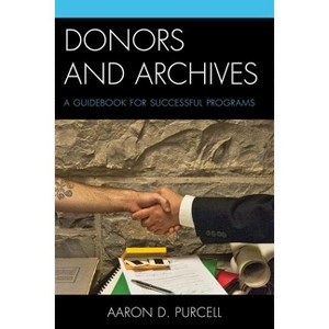 Donors and Archives - by  Aaron D Purcell (Paperback) - 1 of 1