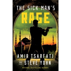 The Sick Man's Rage - (A NIR Tavor Mossad Thriller) by  Amir Tsarfati & Steve Yohn (Paperback) - 1 of 1