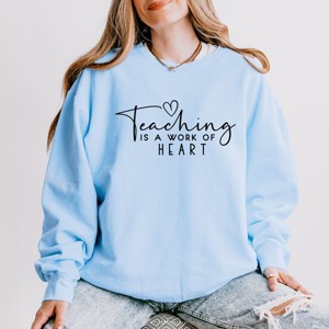 Simply Sage Market Teaching Is A Work Of Heart Lightweight Garment Dyed Sweatshirt - 1 of 4