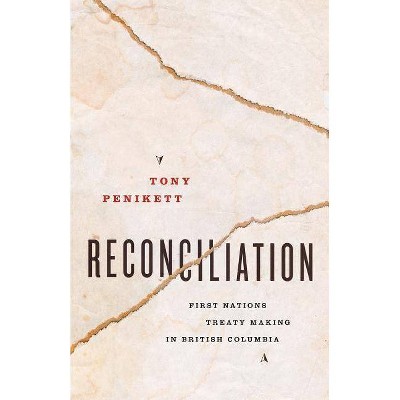 Reconciliation - by  Tony Penikett (Paperback)