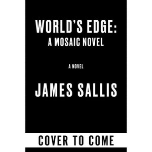World's Edge: A Mosaic Novel - by  James Sallis (Paperback) - 1 of 1