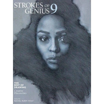 Strokes of Genius 9 - (Strokes of Genius: The Best of Drawing) by  Rachel Rubin Wolf (Hardcover)