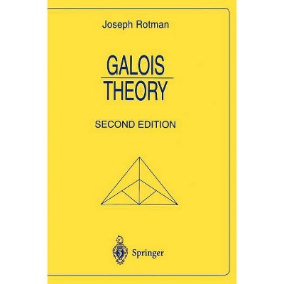 Galois Theory - (Universitext) 2nd Edition by  Joseph Rotman (Paperback)