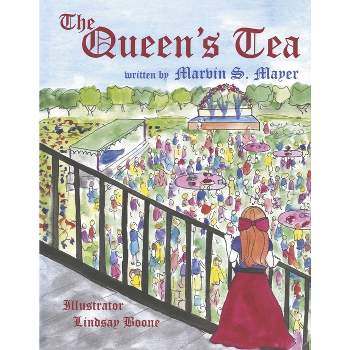 The Queen's Tea - by  Marvin S Mayer (Hardcover)