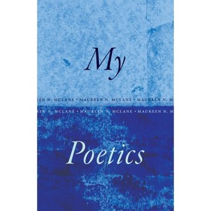 My Poetics - by Maureen N McLane - 1 of 1