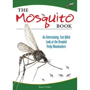 The Mosquito Book - by  Brett Ortler (Paperback) - 1 of 1