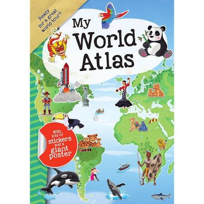  My World Atlas - by  Eurolina Editors (Paperback) 