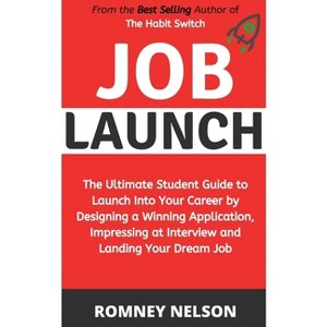 Job Launch - by  Romney Nelson (Paperback) - 1 of 1