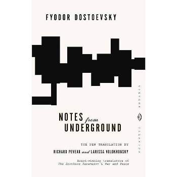 Notes from Underground - (Vintage Classics) by  Fyodor Dostoyevsky (Paperback)