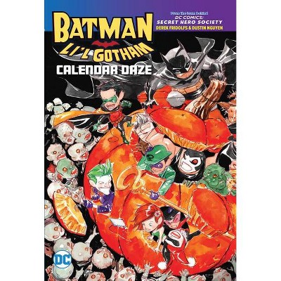 Batman: Li'l Gotham: Calendar Daze - by  Dustin Nguyen & Derek Fridolfs (Paperback)